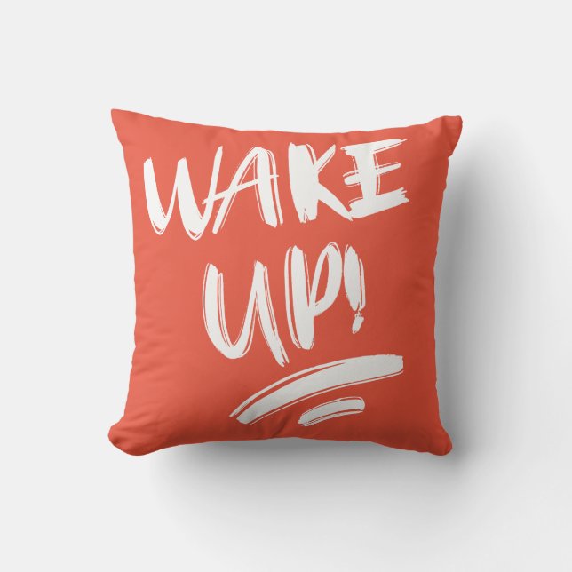 Wake Up! Nice Design Text  Throw Pillow (Front)