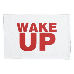 Wake Up Red Pillowcase