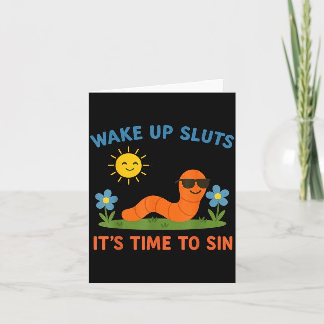 Wake Up S It's Time To Sin Funny Adult Humour Worm Card (Front)