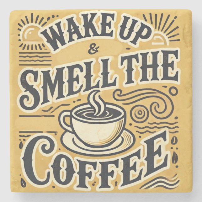 Wake Up & Smell the Coffee Coasters (Front)