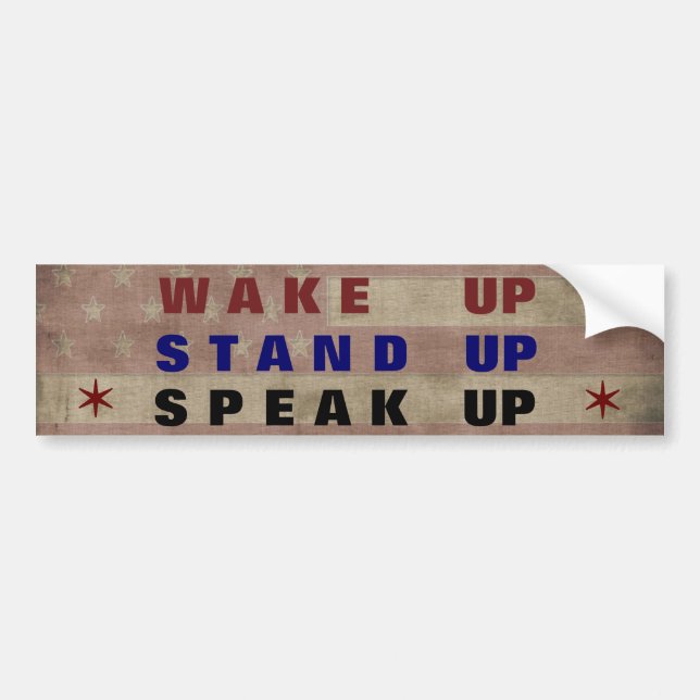 Wake Up Stand Up Speak Up Political Bumper Sticker (Front)