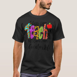 Wake Up Teach Kid's Be Awesome Education Life Teac T-Shirt