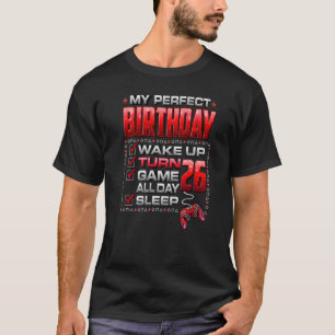 Wake Up Turn 26 Game All Day  Gamer 26th Birthday  T-Shirt