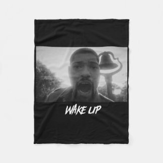 Wake Up!!!...wake Uuup!!!...wake Up!! Pt.157 Stick Fleece Blanket