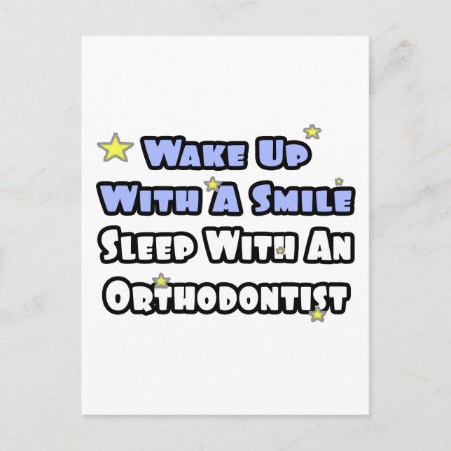 Wake Up With a Smile...Sleep With an Orthodontist Postcard (Front)