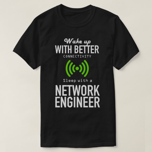 Wake up with better WiFi sleep with Network Engine T-Shirt (Design Front)