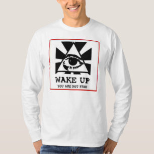Wake Up You Are Not Free T-Shirt