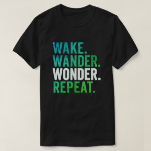 Wake Wander Wonder Repeat Travel Typography T-Shirt