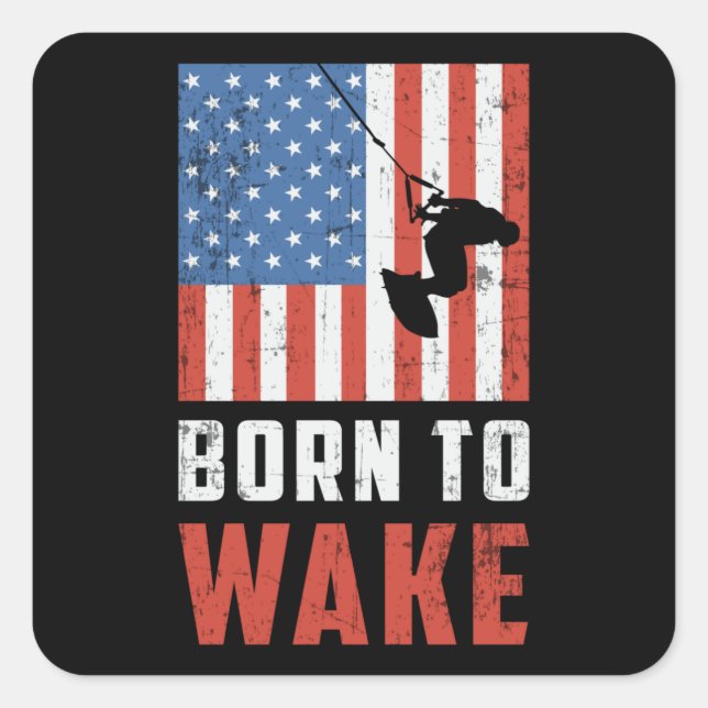 Wakeboard Born To Wake Wakeboarder Wakeboarding Square Sticker (Front)