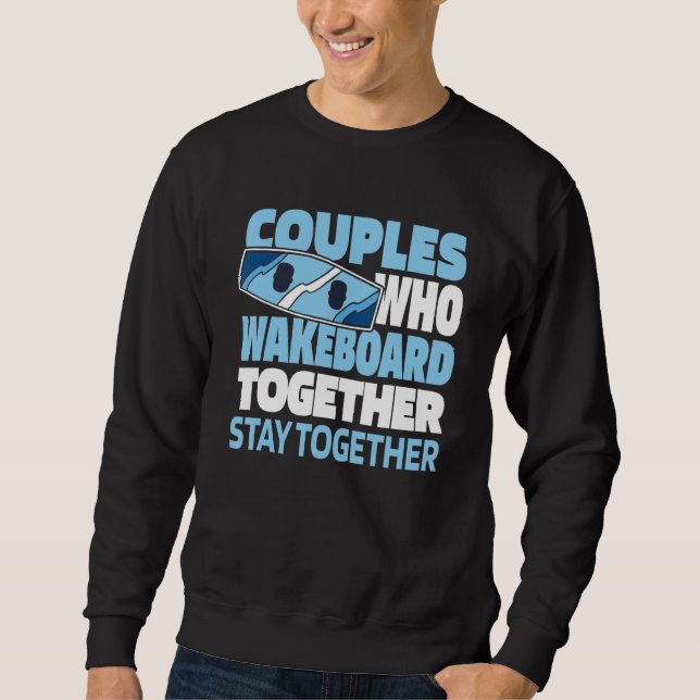 Wakeboard Couple Wakeboarder   Wakeboarding Sweatshirt (Front)