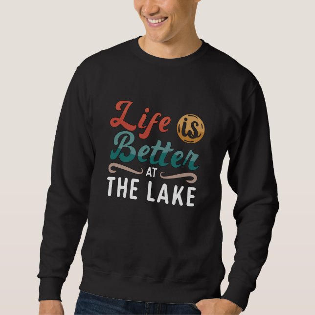 Wakeboard Life Is Better At The Lake Wakeboarding Sweatshirt (Front)
