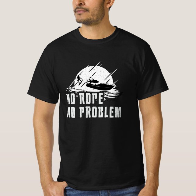 Wakeboard No Rope No Problem Wake Wakeboarding T-Shirt (Front)