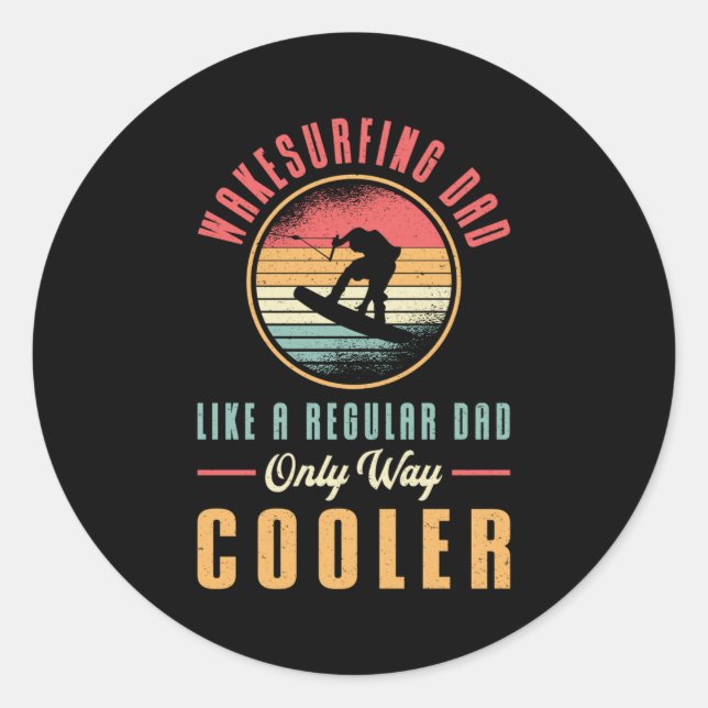 Wakeboard Wakesurfing Dad Wakeboarder Wakeboarding Classic Round Sticker (Front)