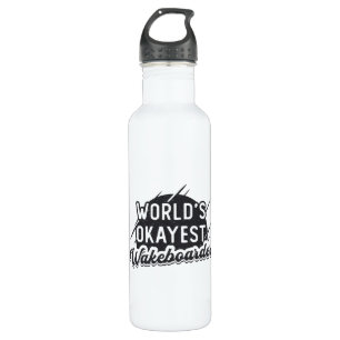 Wakeboard World's Okayest Wakeboarder Wakeboarding 710 Ml Water Bottle