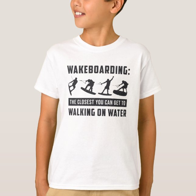 Wakeboarder Wakeboarding Walking On Water Wake T-Shirt (Front)
