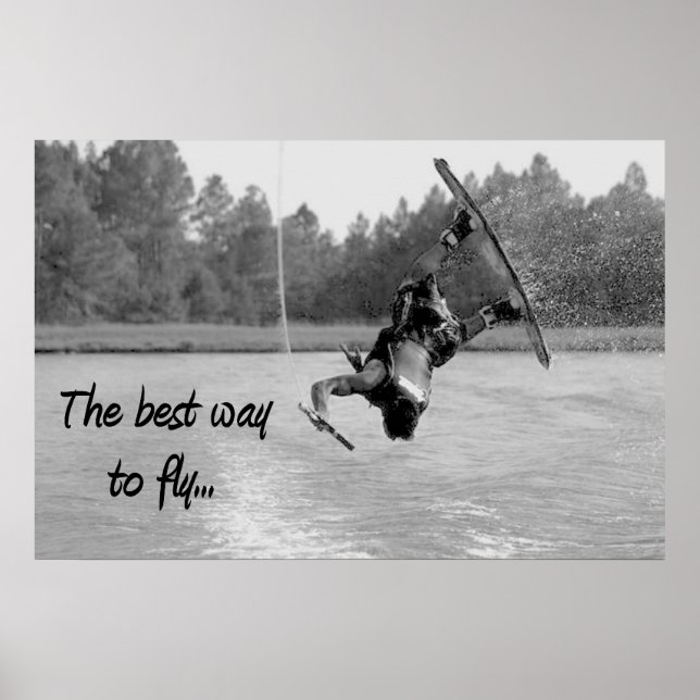 Wakeboarding Best Way to Fly Poster Cool Water (Front)
