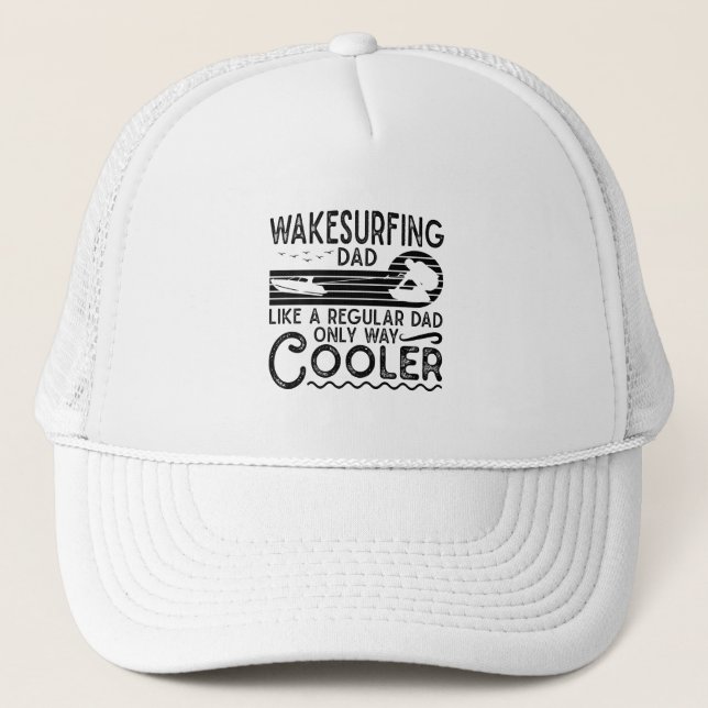 Wakesurfing Dad Cooler Wakeboarding Wakeboarder Trucker Hat (Front)