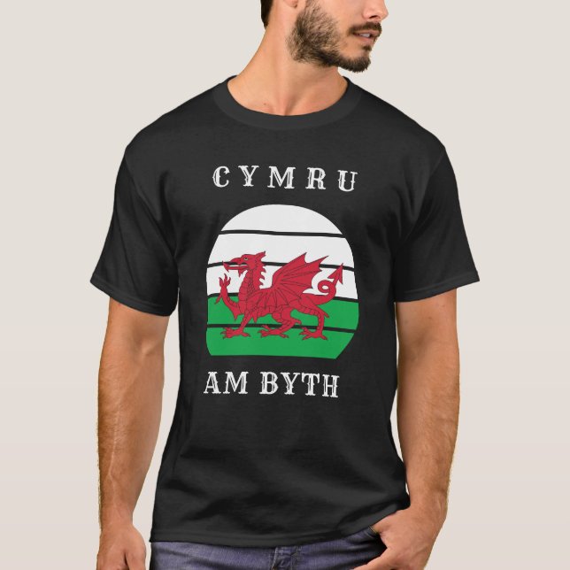 Wales Flag Cymru Am Byth Proud To Be Welsh T-Shirt (Front)