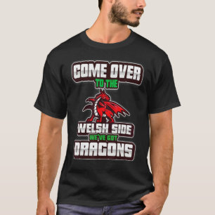 Wales Football Dragons Come Over To Welsh Side Cym T-Shirt