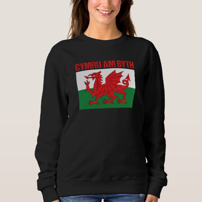 Wales Home Country Welsh Flag Cymru Am Byth Sweatshirt (Front)