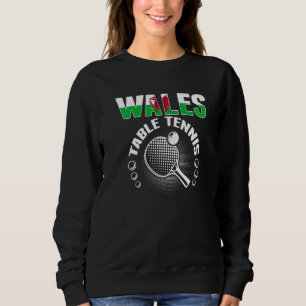 Wales Table Tennis   Support Welsh Ping Pong Team Sweatshirt
