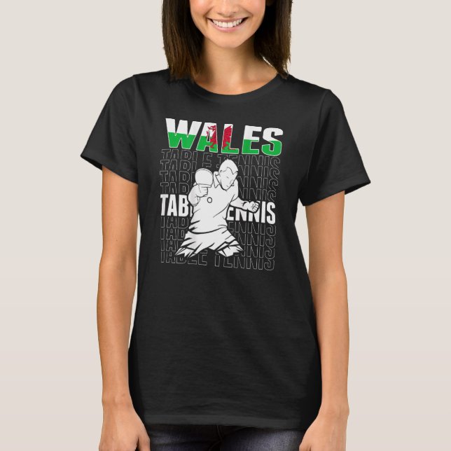 Wales Table Tennis   Support Welsh Ping Pong Team T-Shirt (Front)