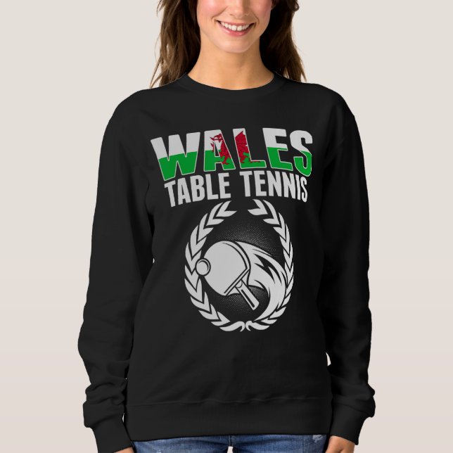 Wales Table Tennis   Welsh Ping Pong Team Supporte Sweatshirt (Front)