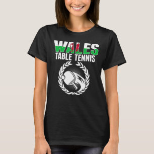 Wales Table Tennis   Welsh Ping Pong Team Supporte T-Shirt