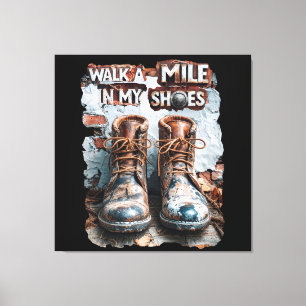 Walk a Mile in My Shoes – Inspirational Rustic Canvas Print