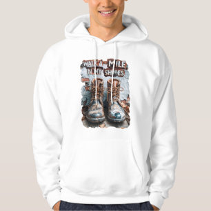Walk a Mile in My Shoes – Inspirational Rustic Hoodie