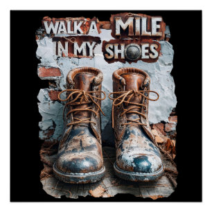 Walk a Mile in My Shoes – Inspirational Rustic Poster