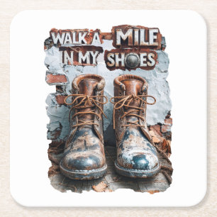 Walk a Mile in My Shoes – Inspirational Rustic Square Paper Coaster