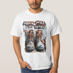 Walk a Mile in My Shoes – Inspirational Rustic T-Shirt