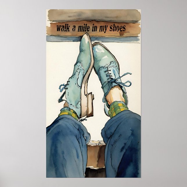 Walk a mile in my shoes. poster (Front)