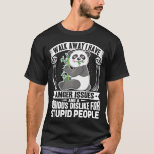 Walk Away I Have Anger Issues Funny Pandas Lover T-Shirt