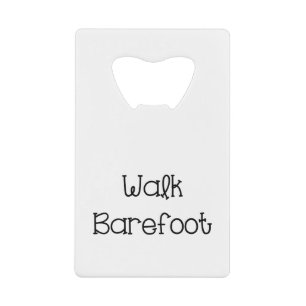 Walk Barefoot Text Sayings