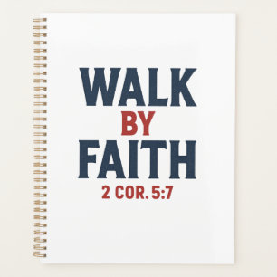 Walk by Faith 2 Cor 5:7 Planner
