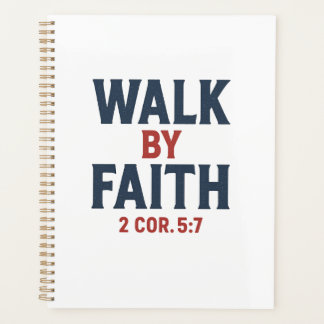 Walk by Faith 2 Cor 5:7  Planner