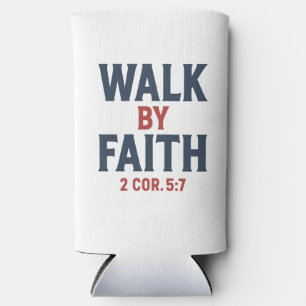 Walk by Faith 2 Cor 5:7 Seltzer Can Cooler