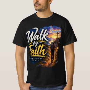 Walk by Faith 2 Corinthians 5:7 Christian T-Shirt