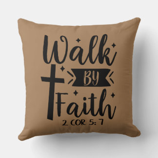 Walk by Faith 2 Corinthians 5:7 Cushion