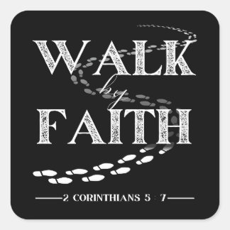 Walk by Faith – 2 Corinthians 5:7 Square Sticker