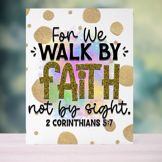 Walk by Faith Bible Verse  Acrylic Sign (Neutral)