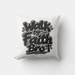 Walk by faith Bro Cushion