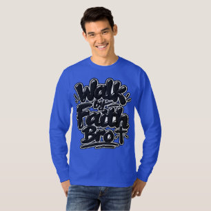 Walk by faith Bro T-Shirt