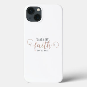 Walk By Faith, iPhone 13 Case