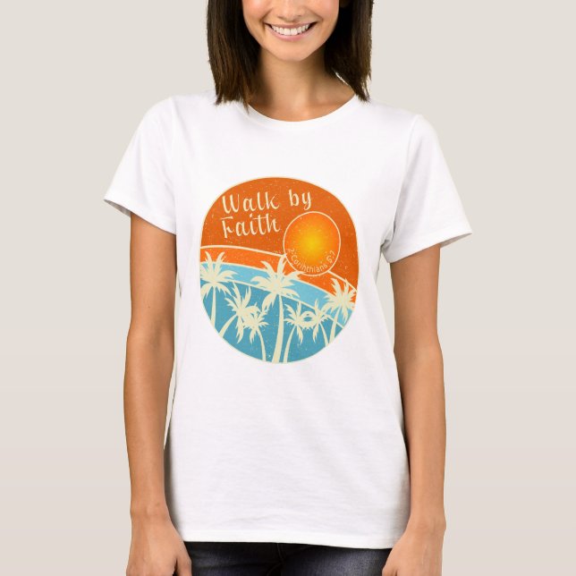 Walk by Faith Christian Design T-Shirt (Front)