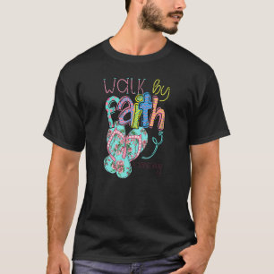 Walk By Faith Flip Flops Christian Jesus Bible Ver T-Shirt