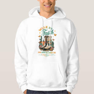 Walk By Faith....  Hoodie