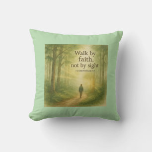   Walk by Faith – Inspirational Christian Forest A Cushion